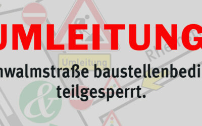 Schwalmstraße baustellenbedingt teilweise gesperrt!